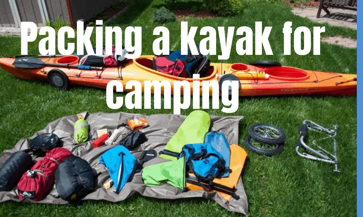 How To Pack for a Kayak Camping Trip - A 'How to Kayak' Video 
