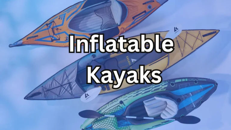15 Best Inflatable Kayaks in 2024 | 1 & 2 Person Inflatables