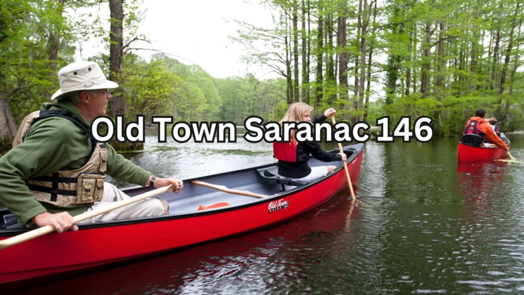 Buying a used Old Town Saranac 146