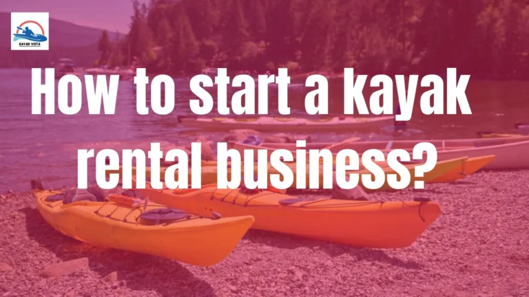 How to start a kayak rental business step by step