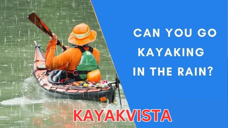 Can you Kayaking in the Rain?